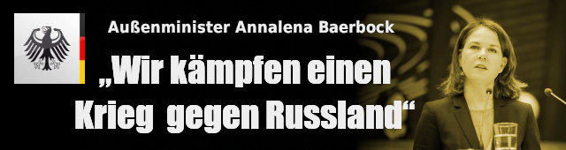 Baerbock erklärt Rußland den Krieg