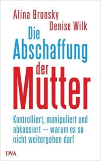 Die Abschaffung der Mutter